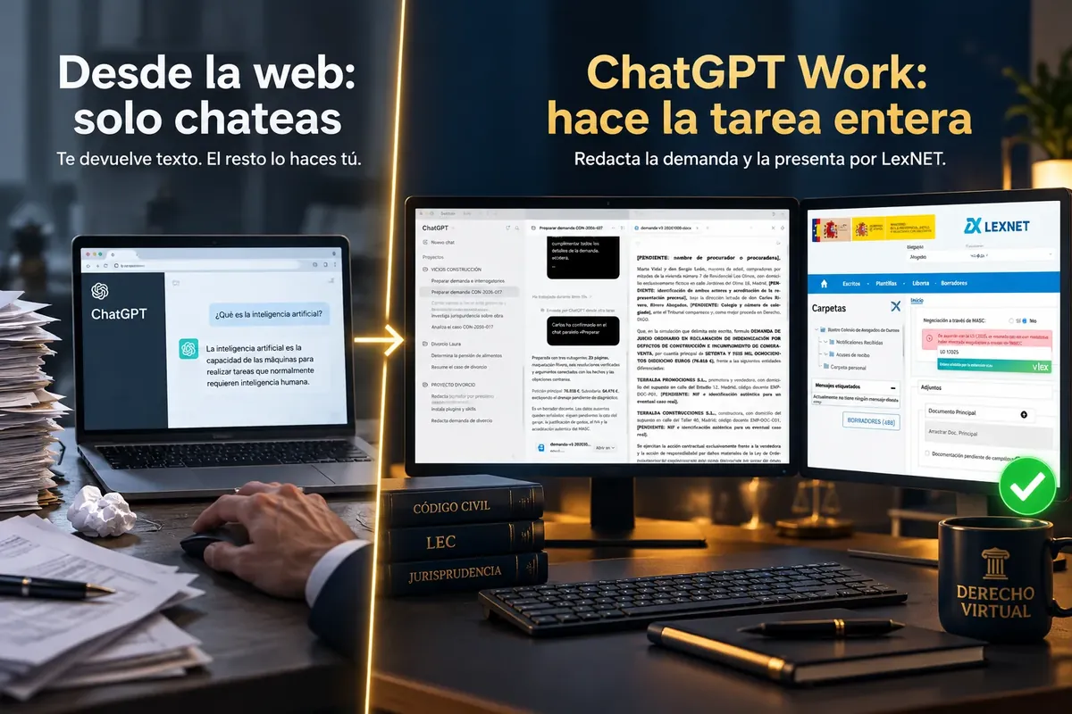Comparativa. Desde la web: solo chateas, te devuelve texto y el resto lo haces tú. ChatGPT Work: hace la tarea entera, redacta la demanda y la presenta por LexNET.